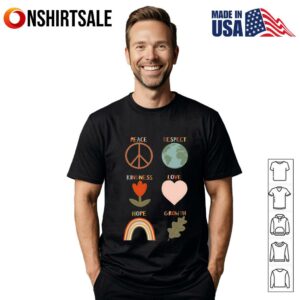 Peace Respect Kindness Love Hope Growth T Shirt 1