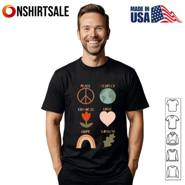 Peace Respect Kindness Love Hope Growth T-Shirt