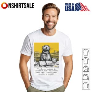 People Say Nothing Is Impossible But I Do Nothing Every Day T Shirt 1