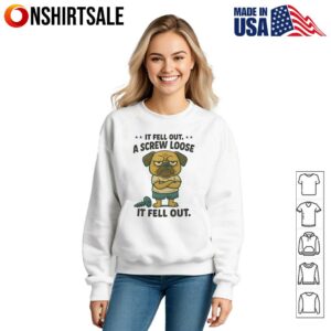 Pug If Fell Out A Screw Loose It Fell Out T Shirt 3