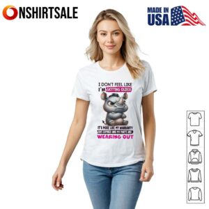 Rhino I don't feel like I'm getting older it's more like my warranty T Shirt 2