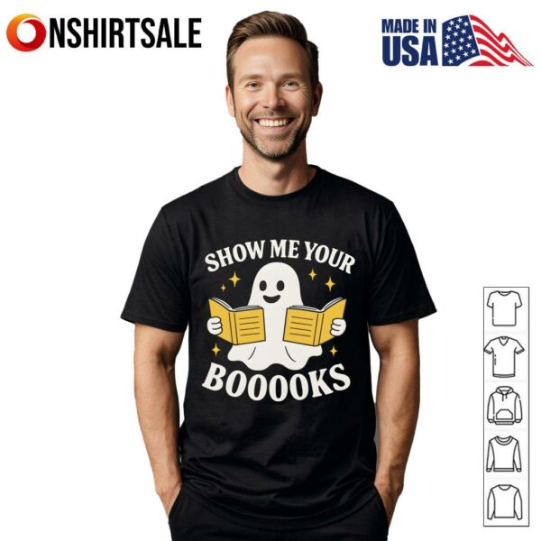 Show Me Your Books Funny Librarian Book Lover Halloween T-Shirt