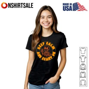 Skeleton Keep Calm And Scary On T Shirt 2