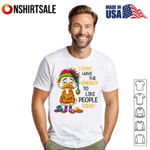 Sleepy Duck Don’t Have The Energy To Like People Today T-Shirt