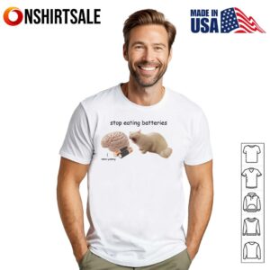 Stop Eating Batteries T Shirt 1