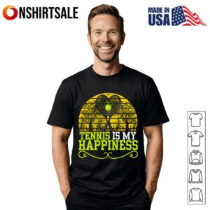 Tennis is my happiness T Shirt 1