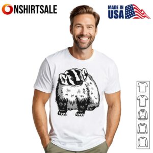 That’s A Big Badger T-Shirt