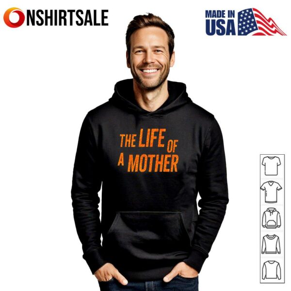 The Life Of A Mother T-Shirt