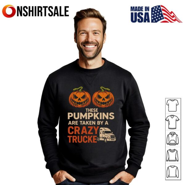 These Pumpkins are Taken by A Crazy Trucker Halloween Boobs T-Shirt