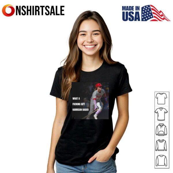 What a fucking gift Harrison Bader T-Shirt