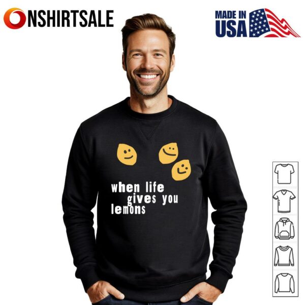 When Life Gives You Lemons T-Shirt