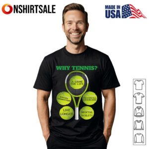 Why Tennis Player Racket Sports Benefits T-Shirt