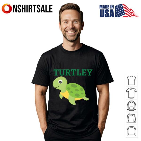You Turtley Rock Funny Animal T-Shirt