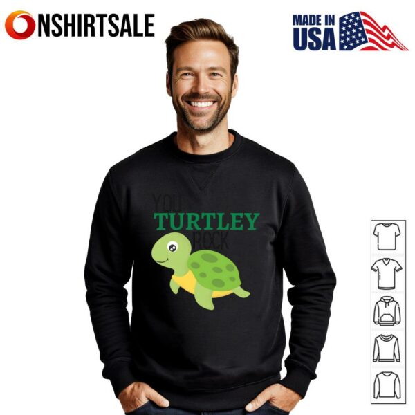You Turtley Rock Funny Animal T-Shirt