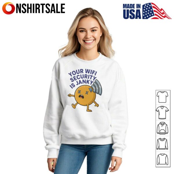Your Wifi Security Is Janky T-Shirt